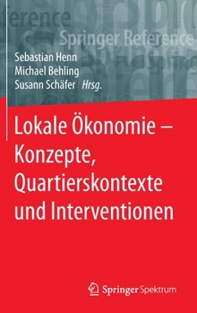 Hardcover Lokale Ökonomie - Konzepte, Quartierskontexte Und Interventionen [German] Book