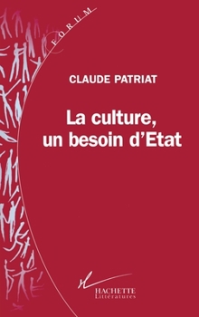 Paperback La Culture, un besoin d'état: La culture, un besoin d'Etat [French] Book