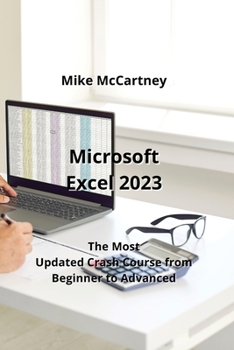 Paperback Microsoft Excel 2023: The Most Updated Crash Course from Beginner to Advanced Book