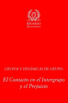 Paperback Grupos y Dinámicas de Grupo: El contacto en el Intergrupo y el Prejuicio [Spanish] Book