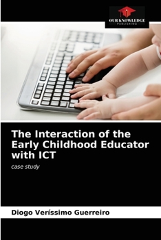 Paperback The Interaction of the Early Childhood Educator with ICT Book