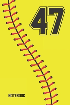 Paperback 47 Notebook: Softball Jersey Number 47 Forty Seven For All Players Coaches And Fans - Blank Lined Notebook And Journal - 6x9 Inch 1 Book