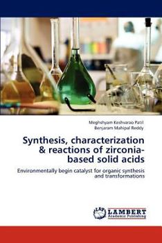 Paperback Synthesis, characterization & reactions of zirconia-based solid acids Book