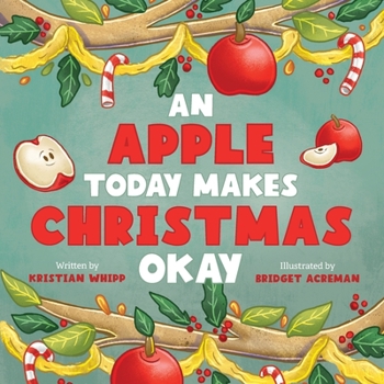 Paperback An Apple Today Makes Christmas Okay Book