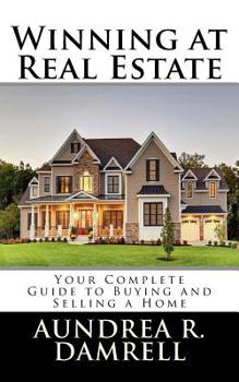 Paperback Winning at Real Estate: Your Complete Guide to Buying and Selling a Home Book