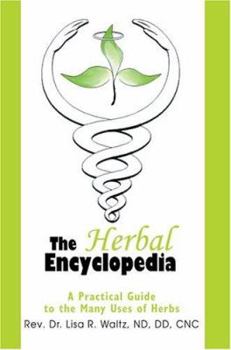 Paperback The Herbal Encyclopedia: A Practical Guide to the Many Uses of Herbs Book