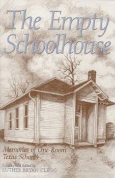 Hardcover The Empty Schoolhouse: Memories of One-Room Texas Schools Book