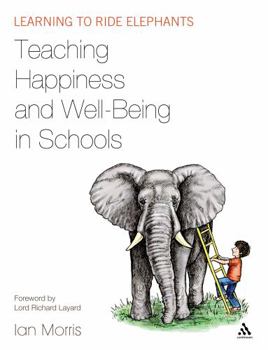 Paperback Teaching Happiness and Well-Being in Schools: Learning to Ride Elephants Book