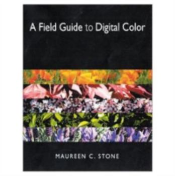 Paperback A Field Guide to Digital Color Book