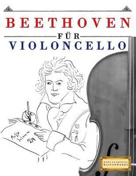 Paperback Beethoven Für Violoncello: 10 Leichte Stücke Für Violoncello Anfänger Buch [German] Book