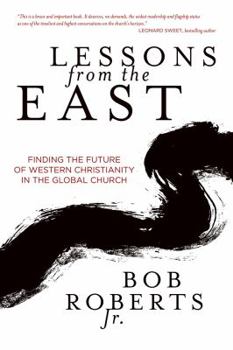Paperback Lessons from the East: Finding the Future of Western Christianity in the Global Church Book