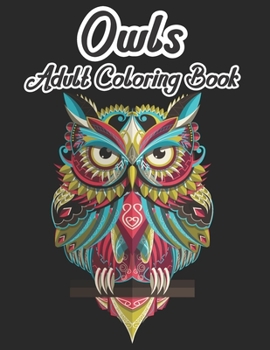 Paperback Owls adult coloring book: Wonderful Owls Designs for Stress Relief, Relaxation and Boost Creativity Book