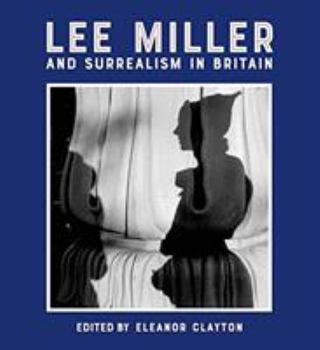 Hardcover Lee Miller and Surrealism in Britain Book