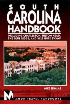 Paperback South Carolina Handbook: Including Charleston, Hilton Head, the Blue Ridge, and Hell Hole Swamp Book