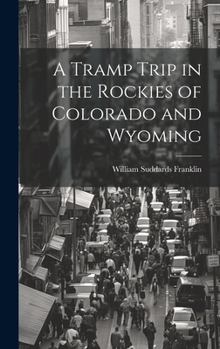 Hardcover A Tramp Trip in the Rockies of Colorado and Wyoming Book