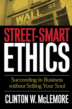 Paperback Street-Smart Ethics: Succeeding in Business Without Selling Your Soul Book