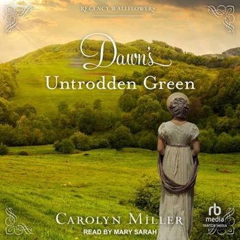 Dawn's Untrodden Green (Regency Wallflowers, 3)