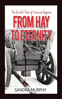 Paperback From Hay to Eternity: Ten Devilish Tales of Crime and Deception Book