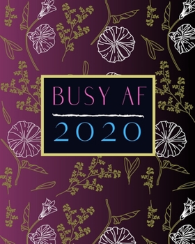 Paperback Busy AF 2020: Monthly & Weekly Planner Book