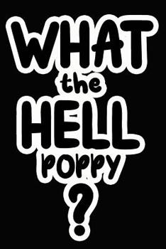 Paperback What the Hell Poppy?: College Ruled Composition Book