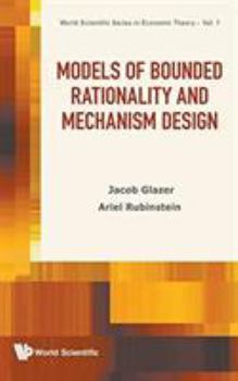 Hardcover Models of Bounded Rationality and Mechanism Design Book