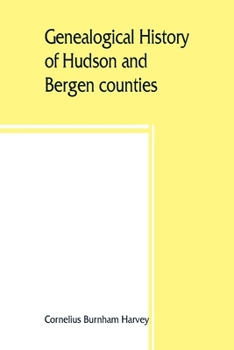 Paperback Genealogical history of Hudson and Bergen counties, New Jersey Book