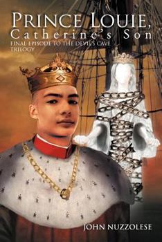 Paperback Prince Louie: Final Episode to the Devil's Cave Trilogy Book