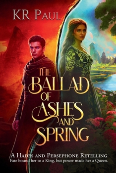 Paperback The Ballad of Ashes and Spring: A Hades and Persephone Retelling Book