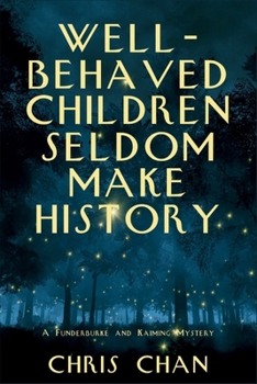 Paperback Well-Behaved Children Seldom Make History: A Funderburke and Kaiming Mystery Book