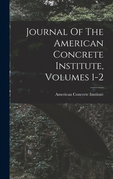 Hardcover Journal Of The American Concrete Institute, Volumes 1-2 Book