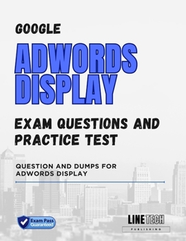 Paperback Google Adwords Display Exam Questions and Practice Test: Question and Dumps for Adwords Display Book
