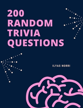 Paperback 200 Random Trivia Questions: Fun Trivia Games with 200 Questions and Answers. Book