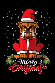 merry Christmas: Funny Bulldog Christmas Dog Mom Santa Costume Women  Journal/Notebook Blank Lined Ruled 6x9 100 Pages