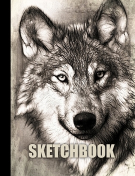 Paperback Sketchbook: Wolf Cover Design - White Paper - 120 Blank Unlined Pages - 8.5" X 11" - Matte Finished Soft Cover Book