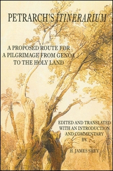 Paperback Petrarch's Itinerarium: A Proposed Route for a Pilgrimage from Genoa to the Holy Land Book