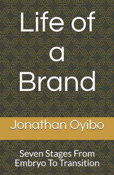 Paperback Life of a Brand: Seven Stages From Embryo To Transition Book