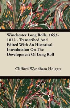 Paperback Winchester Long Rolls, 1653-1812 - Transcribed And Edited With An Historical Introduction On The Development Of Long Roll Book