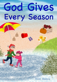 Paperback God Gives Every Season: Christ Centered Children's Books Book