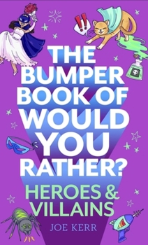 Paperback The Bumper Book of Would You Rather?: Heroes and Villains Edition Book