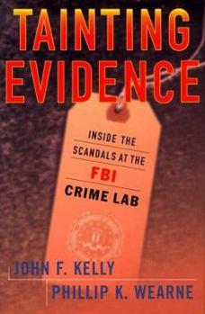 Hardcover Tainting Evidence: Inside the Scandals at the FBI Crime Lab Book