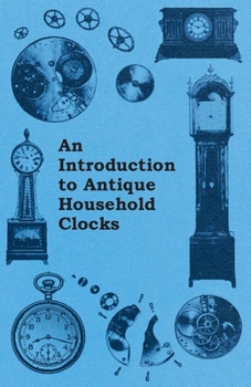 Paperback An Introduction to Antique Household Clocks Book