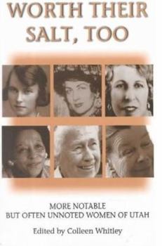 Paperback Worth Their Salt Too: More Notable But Often Unnoted Women of Utah Book