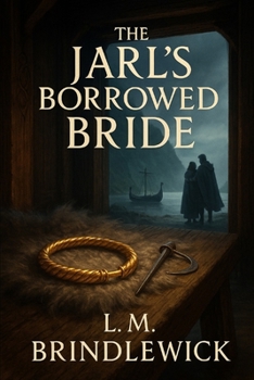 The Jarl's Borrowed Bride: Viking Historical Romance of Oaths, Outcasts, and a Marriage That Wasn't Meant to Be