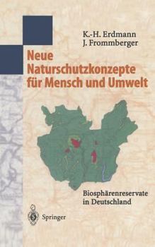 Paperback Neue Naturschutzkonzepte Für Mensch Und Umwelt: Biosphärenreservate in Deutschland [German] Book