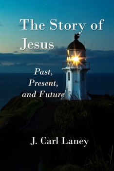 Paperback The Story of Jesus: Past, Present and Future Book