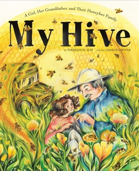 Hardcover My Hive: A Girl, Her Grandfather, and Their Honeybee Family (a Picture Book) Book