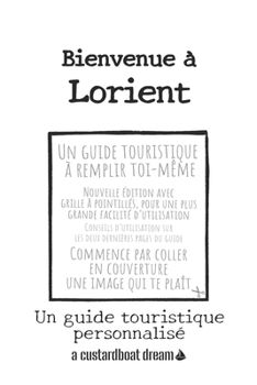 Paperback Bienvenue à Lorient: Un guide touristique personnalisé [French] Book