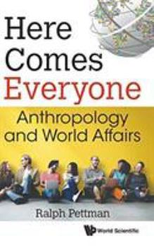 Hardcover Here Comes Everyone: Anthropology and World Affairs Book