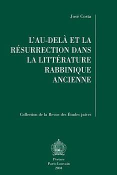 L'Au-Dela Et La Resurrection Dans La Litterature Rabbinique