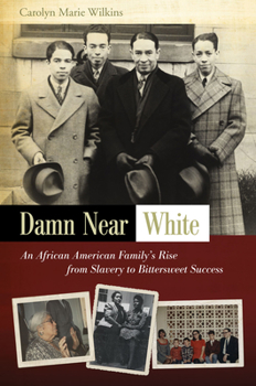 Hardcover Damn Near White: An African American Family's Rise from Slavery to Bittersweet Success Volume 1 Book